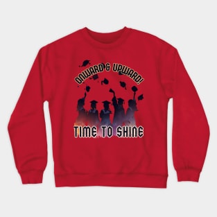 School's out, Onward & Upward! Time to Shine! Class of 2024, graduation gift, teacher gift, student gift. Crewneck Sweatshirt